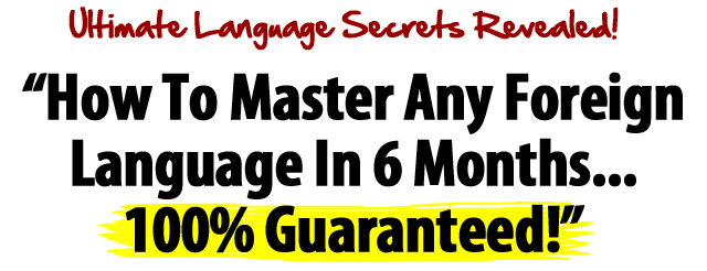 file:///C:/Users/Ct@Nour/Desktop/AFFILIATES%20KU/Languages/ultimatelanguagesecrets_files/headline-v4.png