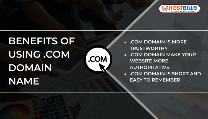 Benefits of Using .com Domain Name

