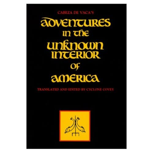 Book cover of Adventures in the Unknown Interior of America by Alvar Nunez Cabeza de Vaca.