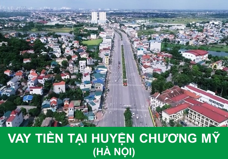 Vay tiền huyện Chương Mỹ Hà Nội