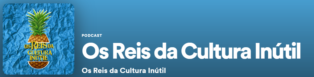 Imagem mostrando a logo do podcast Os Reis da Cultura Inútil