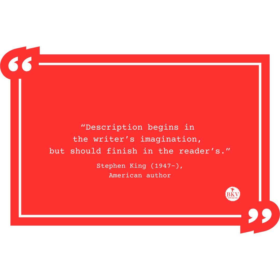A Red Quote Box with the quote “Description begins in the writer’s imagination, but it should finish in the reader’s.” By Stephen King, American author