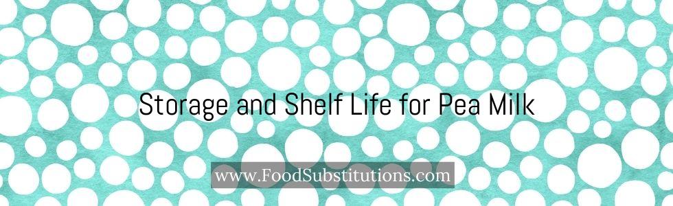 Storage and Shelf Life for Pea Milk