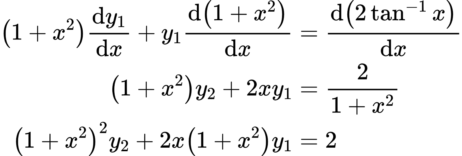{"id":"2-1-0-1-0-1-1-1-1-1-1-1-1-1-0-1","type":"align*","code":"\\begin{align*}\n{\\left(1+x^{2}\\right)\\diff{y_{1}}{x}+y_{1}\\diff{\\left(1+x^{2}\\right)}{x}}&={\\diff{\\left(2\\tan^{-1}x\\right)}{x}}\\\\\n{\\left(1+x^{2}\\right)y_{2}+2xy_{1}}&={\\frac{2}{1+x^{2}}}\\\\\n{\\left(1+x^{2}\\right)^{2}y_{2}+2x\\left(1+x^{2}\\right)y_{1}}&={2}\t\n\\end{align*}","font":{"size":10,"family":"Arial","color":"#000000"},"ts":1598875395293,"cs":"mFGXC8fMYxgisRpoYk701Q==","size":{"width":304,"height":102}}