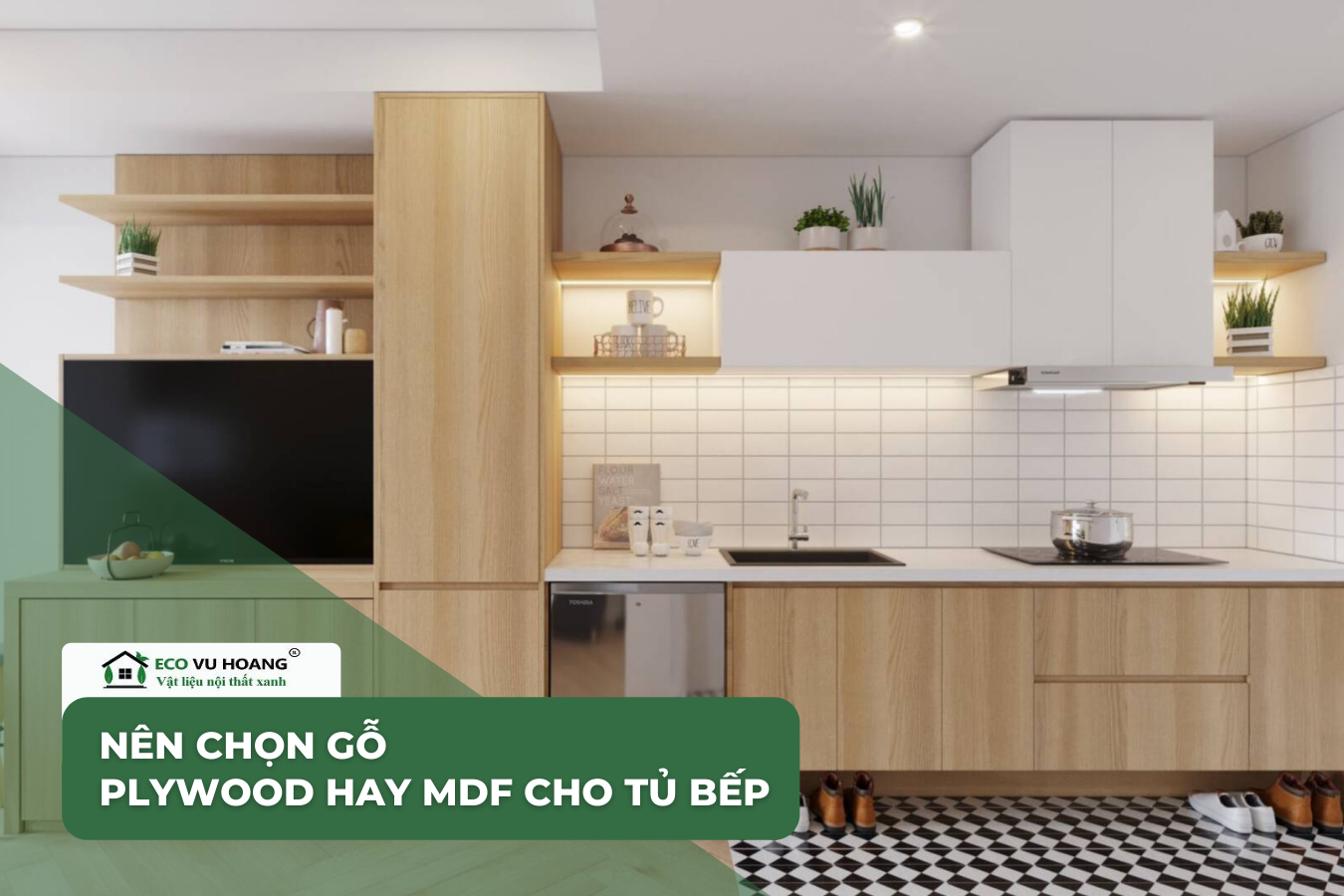 Nên lựa chọn gỗ Plywood hay gỗ MDF cho tủ bếp