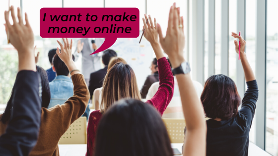 I want to make money online