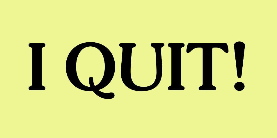 Kết quả hình ảnh cho I quit"