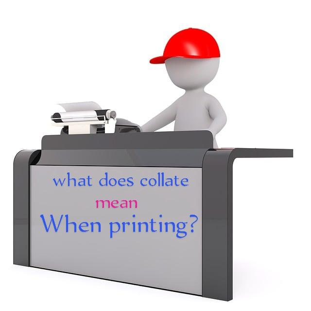 What does collate mean when printing