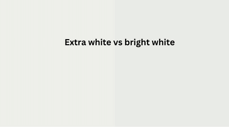 Extra white vs Bright white