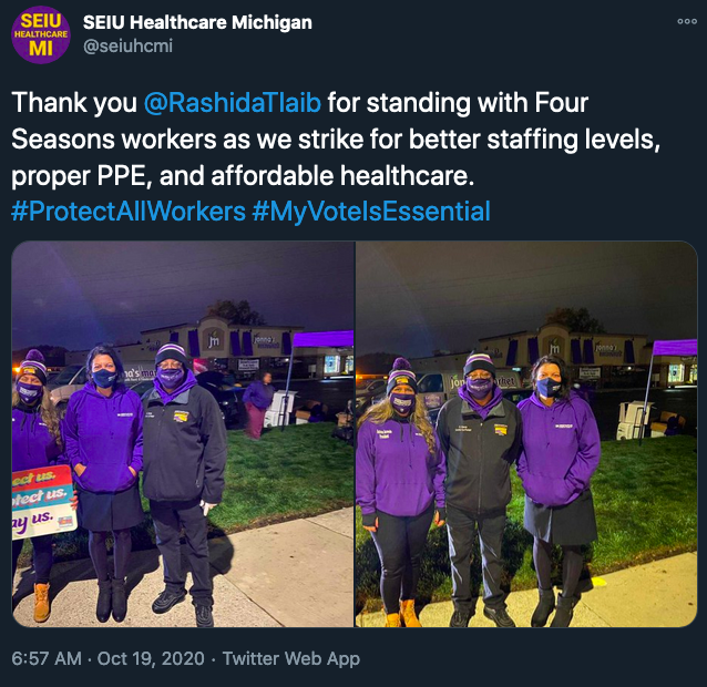 Tweet from SEIU Healthcare Michigan reads: “Thank you @RashidaTlaib for standing with Four Seasons workers as we strike for better staffing levels, proper PPE, and affordable healthcare. #ProtectAllWorkers #MyVoteIsEssential” 