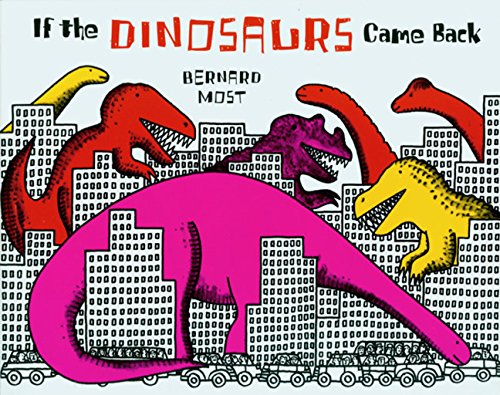If the Dinosaurs Came Back: Most, Bernard: 9780152380212: Amazon.com: Books