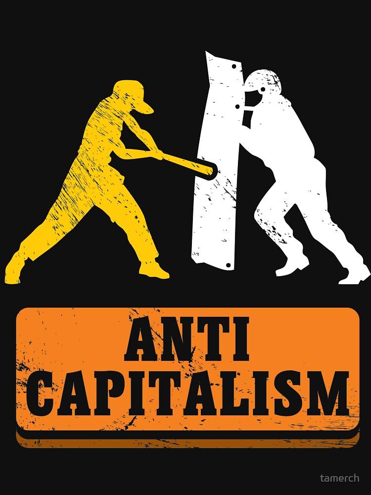 "Anti Capitalism - Against Capitalism Say" T-shirt by tamerch | Redbubble