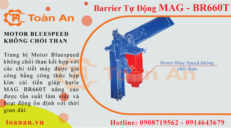 sử dụng motor bluespeed không chổi than giúp barrier MAG BR660T hoạt động ổn định hơn