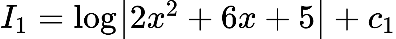 {"id":"46","font":{"color":"#000000","family":"Arial","size":11},"code":"$I_{1}=\\log_{}\\left|2x^{2}+6x+5\\right|+c_{1}$","type":"$","ts":1599642939631,"cs":"Cp8BqLJoWZ6sq93/IvNUKQ==","size":{"width":212,"height":20}}