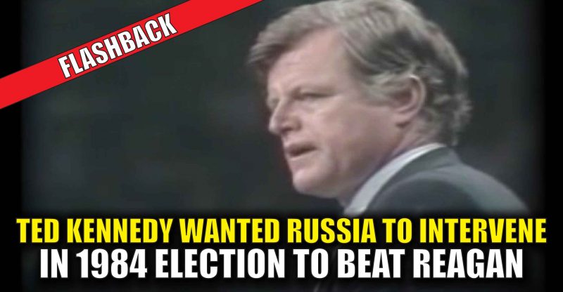 REAL TREASON: Democrat Icon Ted Kennedy COLLUDED With Communist Russia’s KGB to Try and Stop Ronald Reagan at the HEIGHT of the Cold War