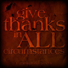 Give thanks in all circumstances