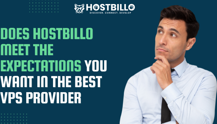 Does Hostbillo Meet The Expectations You Want in The Best VPS Provider?