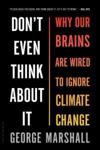 link to Bookshop.org to purchase Don't Even Think About It Why Our Brains Are Wired to Ignore Climate Change