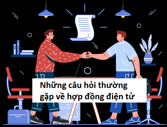 một số câu hỏi thường gặp về hợp đồng điện tử
