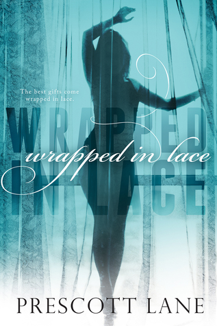 Wrapped in Lace by Prescott Lane