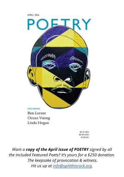 Copies of April Issue of "Poetry" magazine, a keepsake of provocation & witness signed by included festival featured poets, are available for donation of $250 or more.