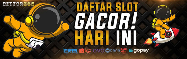 BETTOR Situs Slot Gacor Terpercaya