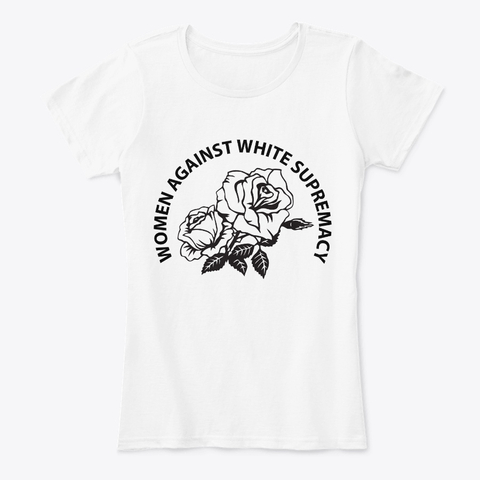 Image of the Women Against White Supremacy shirt