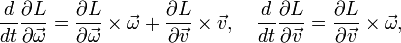{dover{dt}}
{{partial L}over{partial vec omega}} = {{partial L}over{partial vec omega}} times vec omega + {{partial L}over{partial vec v}} times vec v, quad {dover{dt}}
{{partial L}over{partial vec v}} = {{partial L}over{partial vec v}} times vec omega,