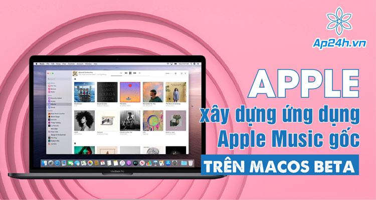 Ứng dụng Apple Music mới đã có mặt trên macOS 12.2 Beta