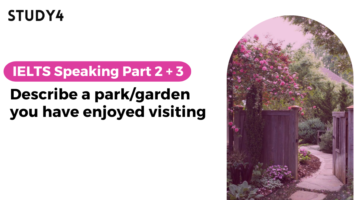 Describe a park/garden you have enjoyed visiting