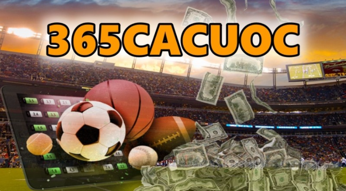 365cacuoccon – Sân chơi khiến cho giàu cược thủ ko phải bỏ qua