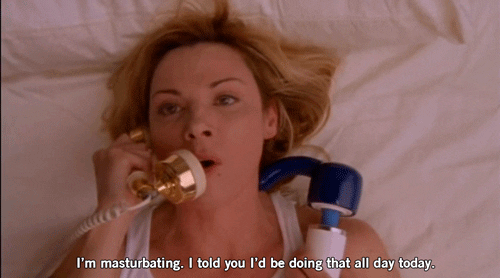 "I'm masturbating. I told you I'd be doing that all day today" - Samantha from Sex In The City (and how she prioritizes pleasure).
