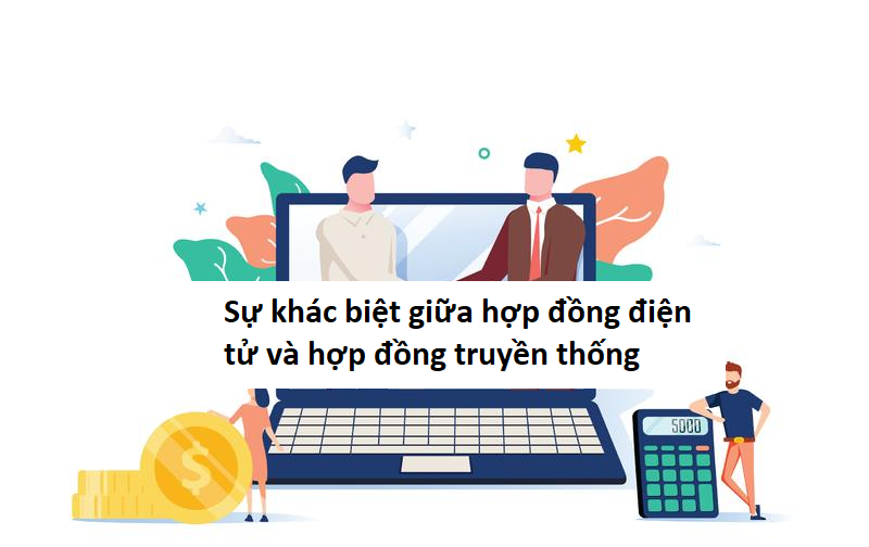 sự khác biệt giữa hợp đồng điện tử và hợp đồng truyền thống