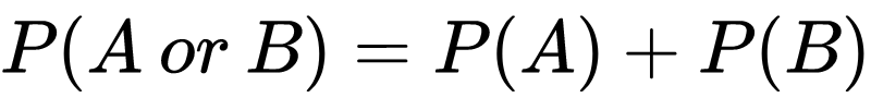 P(A\ or\ B) = P(A)+P(B)