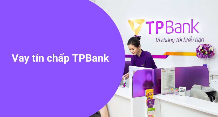 Vay tín chấp TPBank 
