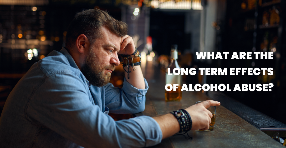 What are the longterm effect of alcohol abuse