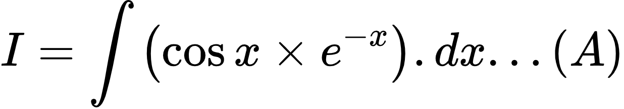{"code":"\\begin{align*}\n{I}&={\\int_{}^{}\\left(\\cos x\\times e^{-x}\\right).dx...\\left(A\\right)}\t\n\\end{align*}","type":"align*","font":{"family":"Arial","size":10,"color":"#000000"},"id":"27-0-1","ts":1603609526339,"cs":"fdTX9wf2+Su8DBRGwIA0rA==","size":{"width":205,"height":36}}